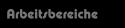 Arbeitsbereiche